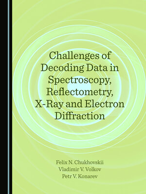 cover image of Challenges of Decoding Data in Spectroscopy, Reflectometry, X-Ray and Electron Diffraction